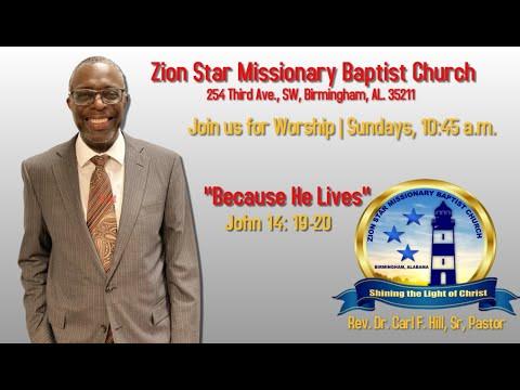 "Because He Lives" | John 14: 19-20| Rev. Dr. Carl F. Hill, Sr. | Zion Star MBC | 14 August 2022