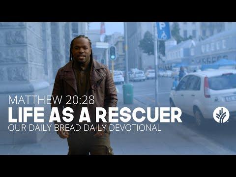 Life as a Rescuer | Matthew 20:28 | Our Daily Bread Video Devotional