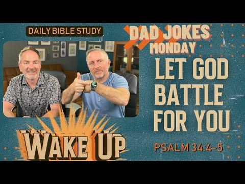 WakeUp Daily Devotional | Let God Battle For You | Psalm 34:4-5