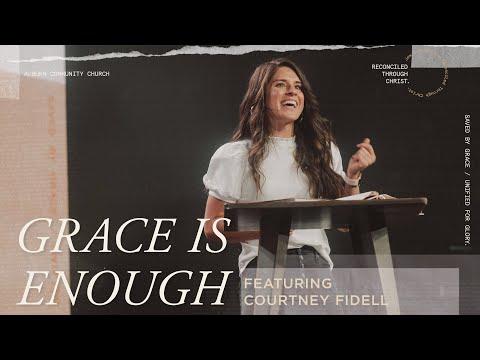 Grace is Enough (Ephesians 2:8-10) - Courtney Fidell