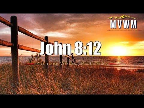 John 8:12 | Morning Verses With Mike