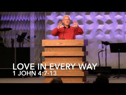 1 John 4:7-13, Love In Every Way