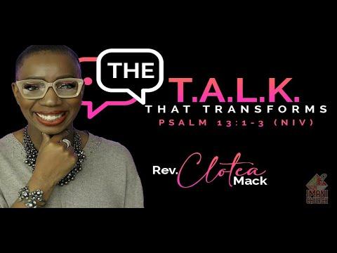 Rev. Clotea Mack | The T.A.L.K That Transform | Psalm 13:1-3