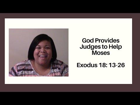 God Provides Judges to Help Moses Exodus 18: 13-26