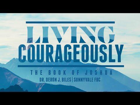 Joshua 5:13-15; 6:1-21 - Living Courageously (Part 5)