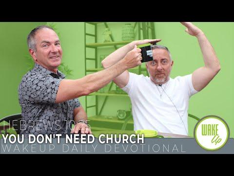 WakeUp Daily Devotional | YOU DON'T NEED CHURCH | Hebrews 10:25