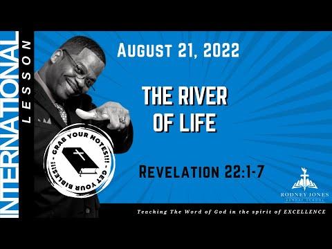 The River of Life, Revelation 22:1-7, August 21, 2022, Sunday school Lesson, Int.