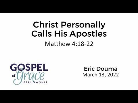 Christ Personally Calls His Apostles (Matthew 4:18-22)