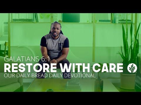 Restore with Care | Galatians 6:1 | Our Daily Bread Video Devotional