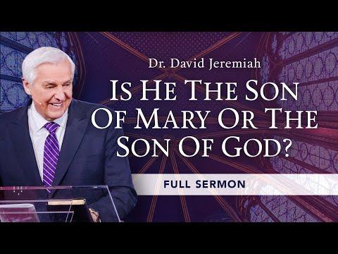 Is He the Son of Mary or the Son of God? | Dr. David Jeremiah
