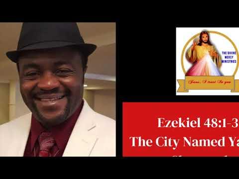 April 9th Ezekiel 48:1-35 The City named Yahweh Shammah by Brother Valentine Mbinglo