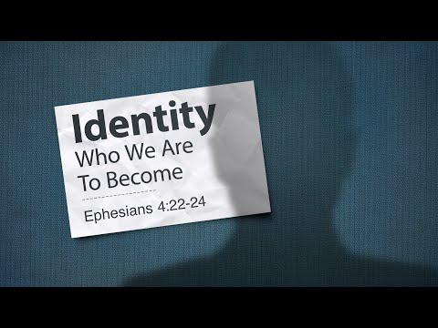 Blake White - Identity: Who Are We to Become? (Ephesians 4:22-24)