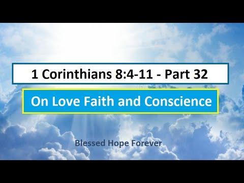 On Love Faith and Conscience - 1 Corinthians 8:4-11 - Part 32