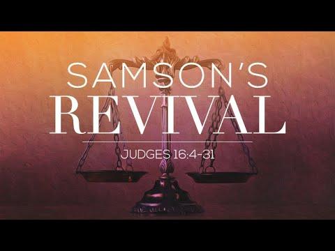 Judges 16:4-31 | Samson's Revival