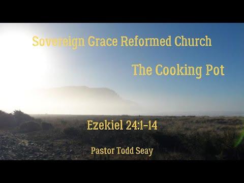 Worship 12/5/21: Ezekiel 24:1-14, The Cooking Pot