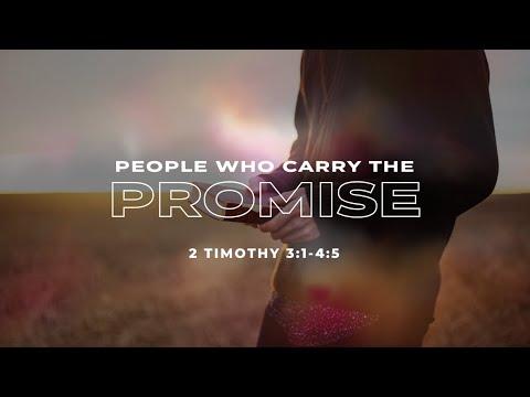People Who Carry the Promise | 2 Timothy 3:1-4:5 | Pastor John Cowan