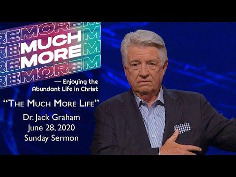 June 28, 2020 | Dr. Jack Graham | The Much More Life | Ephesians 4:15-32 | 9:30am Sunday Sermon