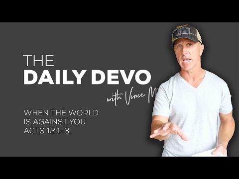 When The World Is Against You | Devotional | Acts 12:1-3