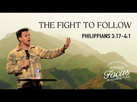 The Fight to Follow | Philippians 3:17-4:1 |2/23/22