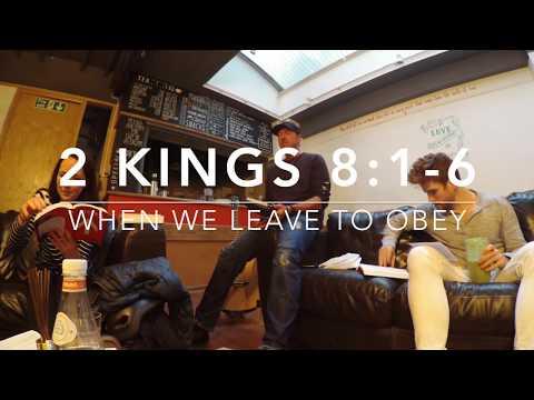 2 Kings 8:1-6 | When We Leave to Obey