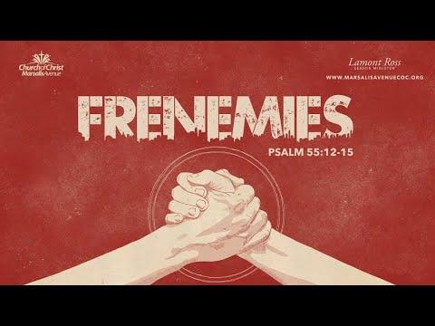 Frenemies - Psalm 55:12-15