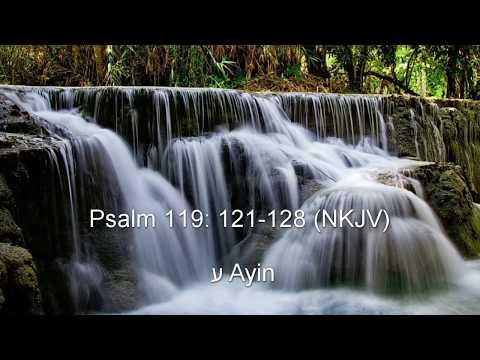 Psalm 119: 121-128 (NKJV) - ע Ayin