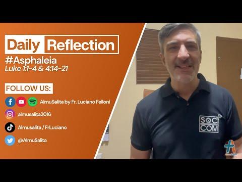 Daily Reflection | Luke 1:1-4 & 4:14-21 | #Asphaleia | January 23, 2022