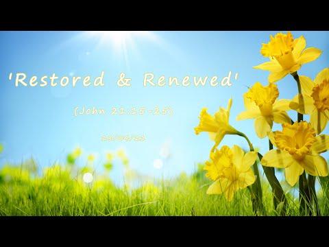 MEC Online Service 18/4/2021 - 'Restored and Renewed' (John 21:15-25)
