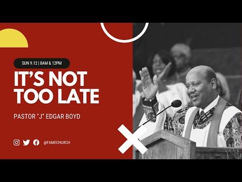September 12, 2021, 8:00AM "It's Not Too Late" Pastor "J" Edgar Boyd Joshua 2:1-16(KJV)