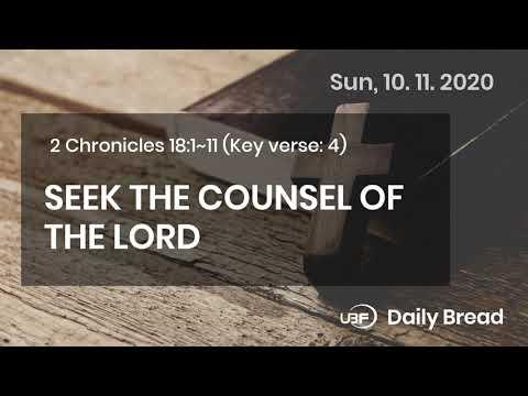 SEEK THE COUNSEL OF THE LORD / UBF Daily Bread, 2 Chronicles 18:1~11, 10.11.2020