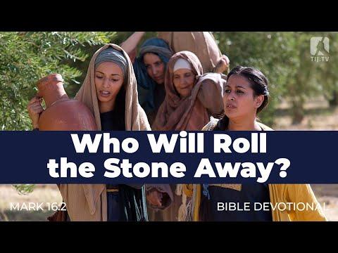 198. Who Will Roll the Stone Away? – Mark 16:2
