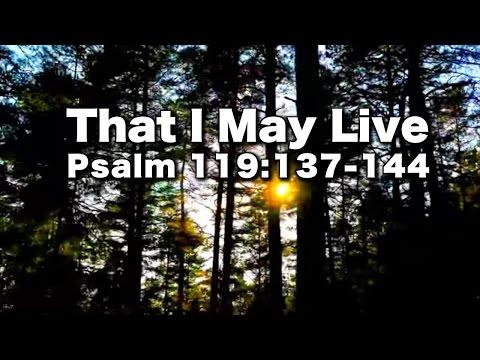 ???? Psalm 119:137-144 Song - That I May Live