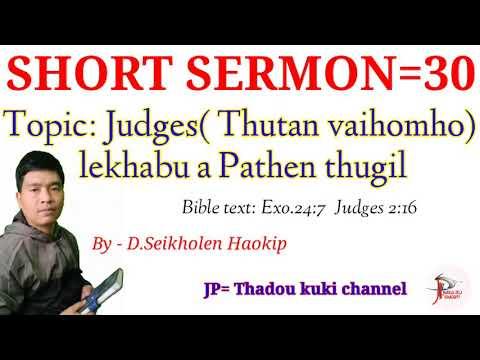 Short sermon(30):Judges( Thutan vaihomho)lekhabu a Pathen thugil (Bible text: Exo.24:7 Judges 2:16)