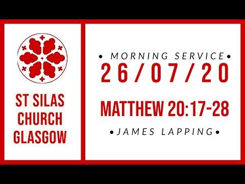 St Silas Morning Service - 26/07/20 - Matthew 20:17-28