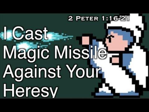 I Cast Magic Missile Against Your Heresy (2 Peter 1:16-21)