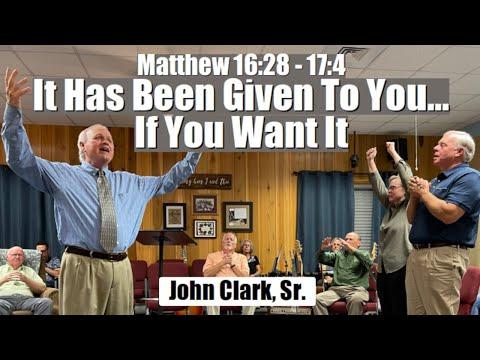 New Testament Study: Matthew 16:28 - 17:4 with John D. Clark, Sr.