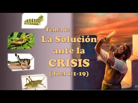Tema 1: La Solución Ante la Crisis (Joel 1:1-19)