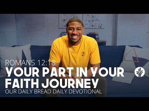 Your Part in Your Faith Journey | Romans 12:18 | Our Daily Bread Video Devotional