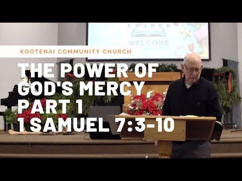 The Power of God&#39;s Mercy, Part 1 - 1 Samuel 7:3-10