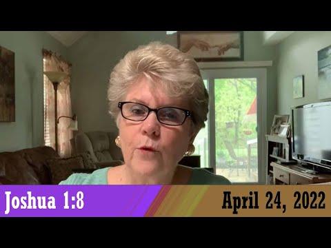 Daily Devotional for April 24, 2022 - Joshua 1:8 by Bonnie Jones