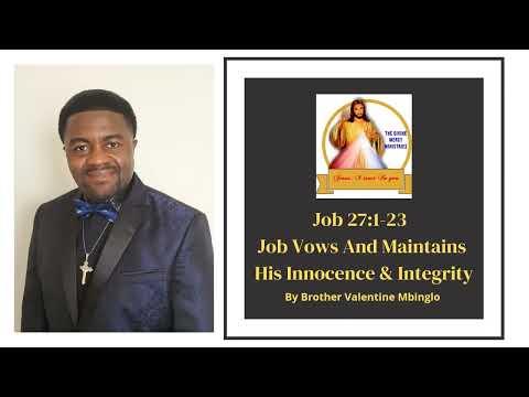 Mar 30th Job 27:1-23  Job Vows And Maintains  His Innocence & Integrity By Brother Valentine Mbinglo