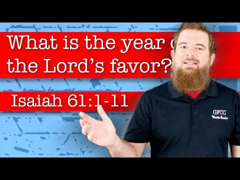 What is the year of the Lord’s favor? - Isaiah 61:1-11