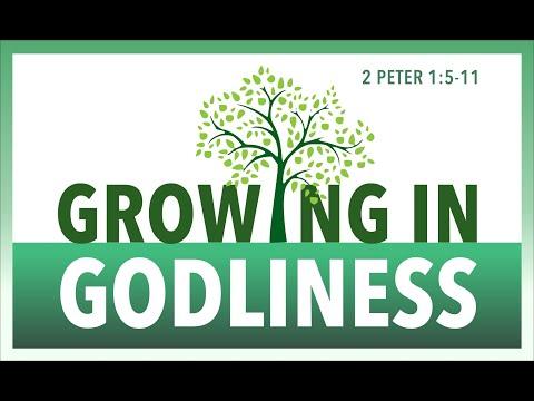 2 Peter 1:5-11 - Growing in Godliness