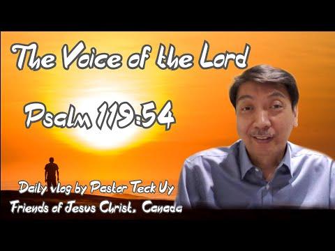 Psalm 119:54 - The Voice of the Lord - July 22, 2020 by Pastor Teck Uy