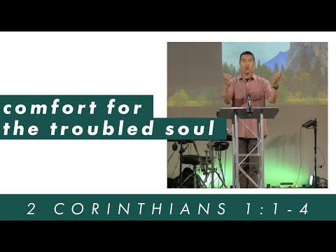 Pastor Ray Loo - 2 Corinthians 1:1-4 - Comfort for the Troubled Soul
