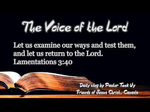 Lamentations 3:40 - The Voice of the Lord - December 21, 2020 by Pastor Teck Uy