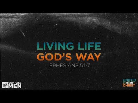 Living Life God's Way (Ephesians 5:1-7) | Men's Bible Study | Pastor Kellen Allen