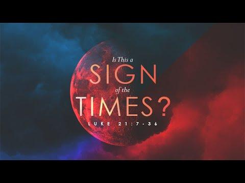 Luke 21:7-36 | Is This a Sign of the Times? | Rich Jones