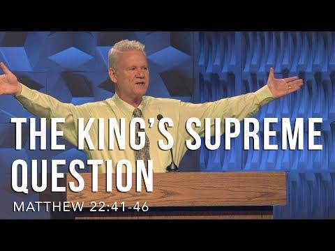 Matthew 22:41-46, The King’s Supreme Question
