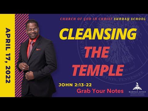 Cleansing of The Temple, John 2:13-22, April 17, 2022, Sunday school COGIC Edition